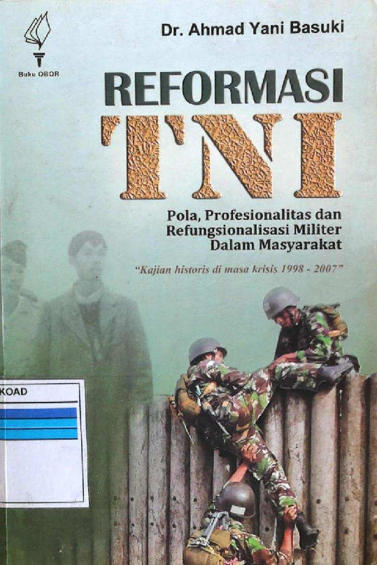 REFORMASI TNI POLA,PROFESIONALITAS DAN REFUNGSIONALISASI MILITER DALAM MASYARAKAT